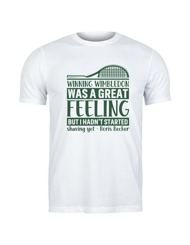 Winning Wimbledon Was a Great Feeling, but I Hadn’t Started Shaving Yet – Boris Becker!  Funny Tennis T-Shirt, Premium Fabric, Multiple Adult Sizes