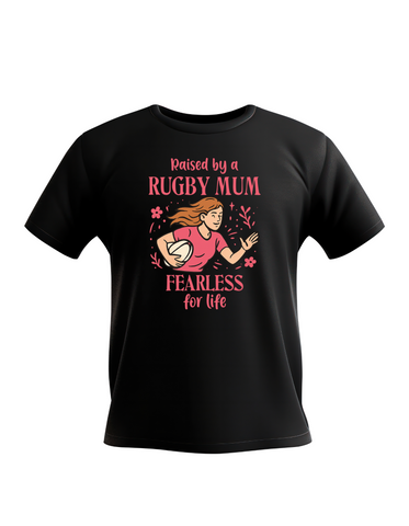 Raised by a Rugby Mum, Fearless for Life | Funny Rugby T-shirt