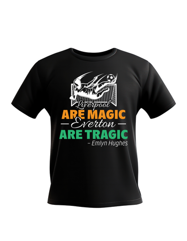 Liverpool Are Magic, Everton Are Tragic – Emlyn Hughes | Funny Football T-Shirt, Premium Fabric, Multiple Adult and Junior Sizes