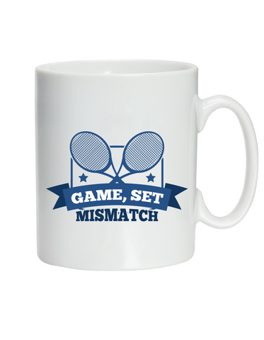 Game, Set, Mismatch!  10oz / 285ml, White Ceramic Mug, Microwave & Dishwasher Safe, Perfect For Your Morning Brew
