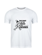 A white t-shirt with a funny tennis slogan on the front that reads 'This Court Ain't Big Enough For Your Excuses'