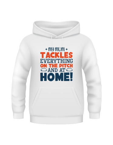 My Mum Tackles Everything on the Pitch and at Home! | Funny Rugby Hoodie