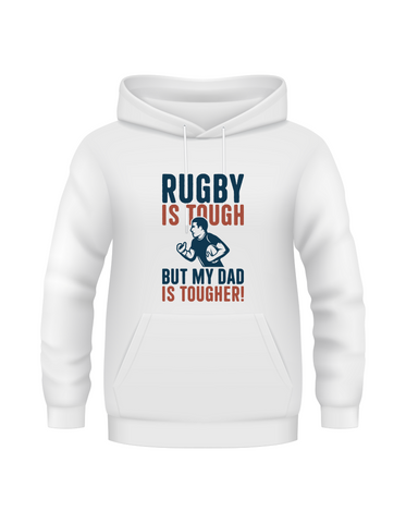 Rugby Is Tough but My Dad Is Tougher! | Funny Rugby Hoodie