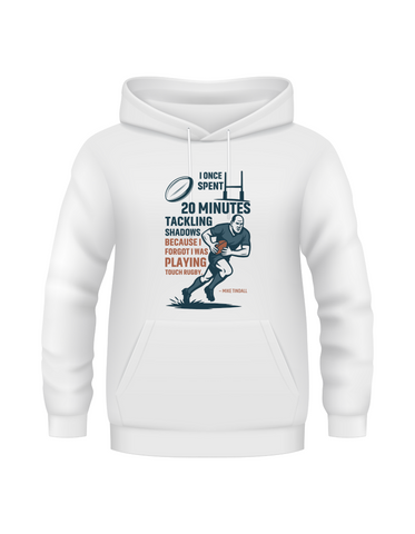 I Once Spent 20 Minutes Tackling Shadows Because I Forgot I Was Playing Touch Rugby – Mike Tindall | Funny Rugby Hoodie