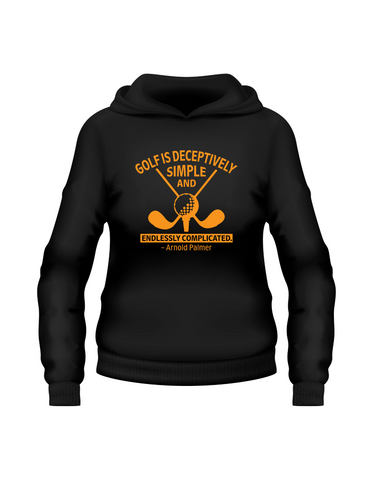 Golf Is Deceptively Simple and Endlessly Complicated – Arnold Palmer | Funny Golf Hoodies