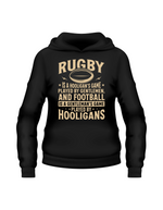 Black hoodie with gold text and rugby ball graphic on a white background, with slogan on the front saying 'Rugby Is a Hooligan’s Game Played by Gentleman, and Football Is a Gentleman’s Game Played by Hooligans