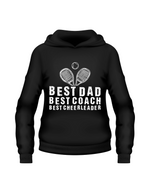 A black hoodie with the lovely tennis saying on the front that reads 'Best Dad, Best Coach, Best Cheerleader.'