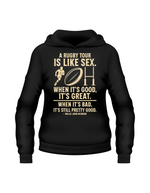 Black hoodie with humorous rugby and sex analogy text on a white background, with the slogan on the front 'A Rugby Tour Is Like Sex. When It’s Good, It’s Great. When It’s Bad, It’s Still Pretty Good – Willie John McBride
