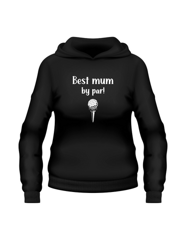 Best Mum By Par | Funny Golf Hoodies