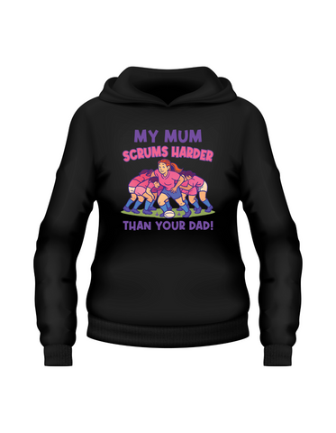 My Mum Scrums Harder Than Your Dad! | Funny Rugby Hoodie