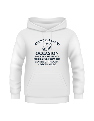 Rugby Is a Good Occasion for Keeping Thirty Bullies Far From the Centre of the City – Oscar Wilde | Funny Rugby Hoodie