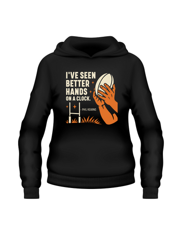 I’ve Seen Better Hands on a Clock – Phil Kearns | Funny Rugby Hoodie