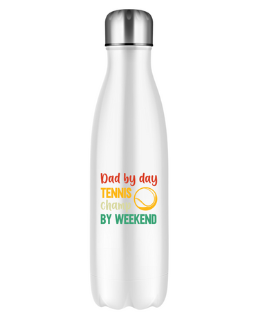 Dad By Day, Tennis Champ By Weekend!  500ml Stainless Steel Water Bottles, Hot And Cold Drinks, Perfect For Boys And Girls