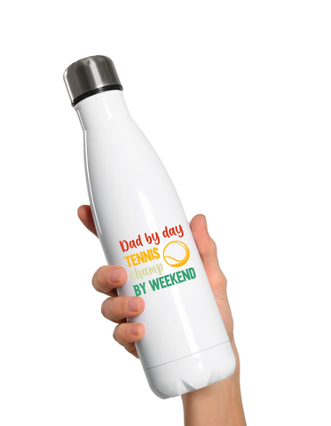Dad By Day, Tennis Champ By Weekend!  500ml Stainless Steel Water Bottles, Hot And Cold Drinks, Perfect For Boys And Girls