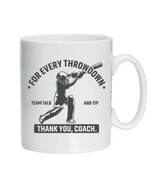 A white mug with the funny cricket coach saying on the front that reads 'For Every Throwdown, Team Talk and Tip, Thank You, Coach'