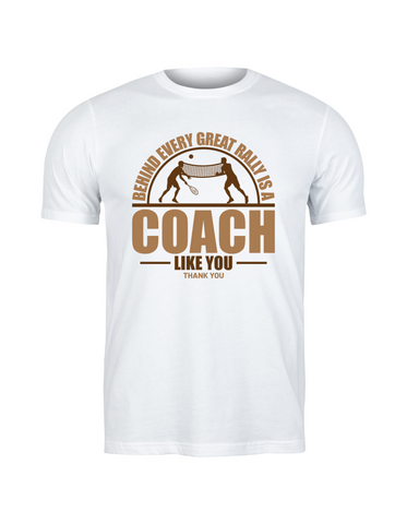 Behind Every Great Rally Is a Coach Like You – Thank You | Funny Tennis Coach T-shirt, Premium Fabric, Multiple Adult Sizes