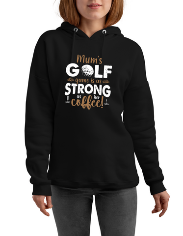 Mum’s Golf Fame Is As Strong as Her Coffee! | Funny Golf Hoodie