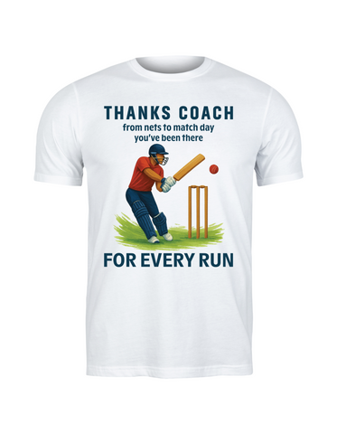 Thanks Coach From Nets To Match Day You’ve Been There for Every Run | Funny Cricket T-shirt, Premium Fabric, Multiple Adult Sizes