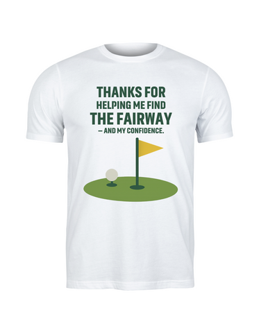 Thanks for Helping Me for the Fairway – and My Confidence | Funny Coach Tennis T-shirt, Premium Fabric, Multiple Adult Sizes