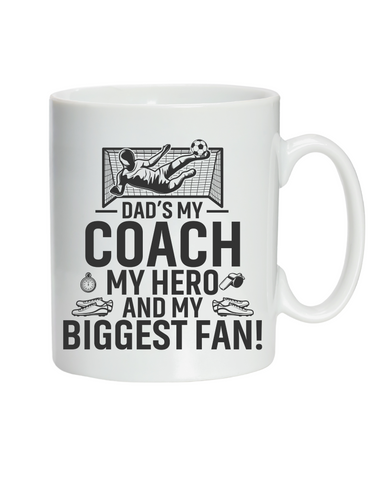 Dad’s My Coach My Hero and My Biggest Fan! | 10oz / 285ml, White Ceramic Mug, Microwave & Dishwasher Safe, Perfect For Your Morning Brew