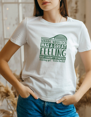 Winning Wimbledon Was a Great Feeling, but I Hadn’t Started Shaving Yet – Boris Becker!  Funny Tennis T-Shirt, Premium Fabric, Multiple Adult Sizes