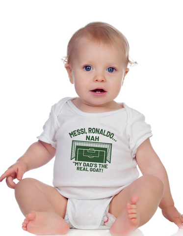Messi, Ronaldo…Nah ’My Dads the Real Goat! | Funny Football Baby Bodysuit, Organic or In-Conversion to Organic Cotton, Self Fabric Bound Neckline, Cuffs and Leg Openings