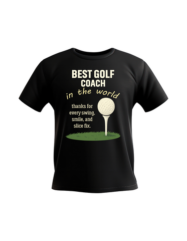 Best Golf Coach in the World. Thanks for Every Swing, Smile and Slice Fix | Funny Golf Coach T-shirt, Premium Fabric, Multiple Adult Sizes