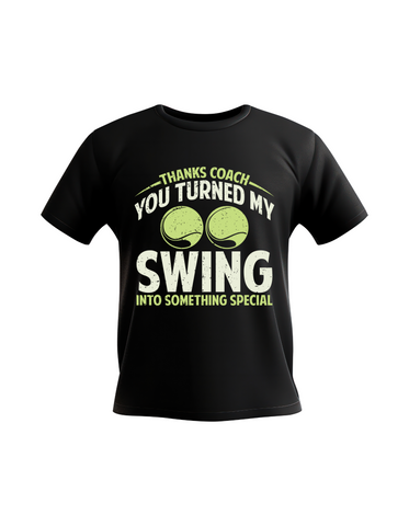 Thanks Coach You Turned My Swing Into Something Special | Funny Tennis Coach T-shirt, Premium Fabric, Multiple Adult Sizes