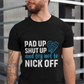A man wearing a black t-shirt with Pad Up, Shut Up And Try Not To Nick Off on the front. A Funny Cricket Tee, Premium Fabric, Multiple Adult Sizes
