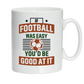 A white ceramic mug with a funny football slogan on the front that reads 'If Football Was Easy You’d Be Good at It'