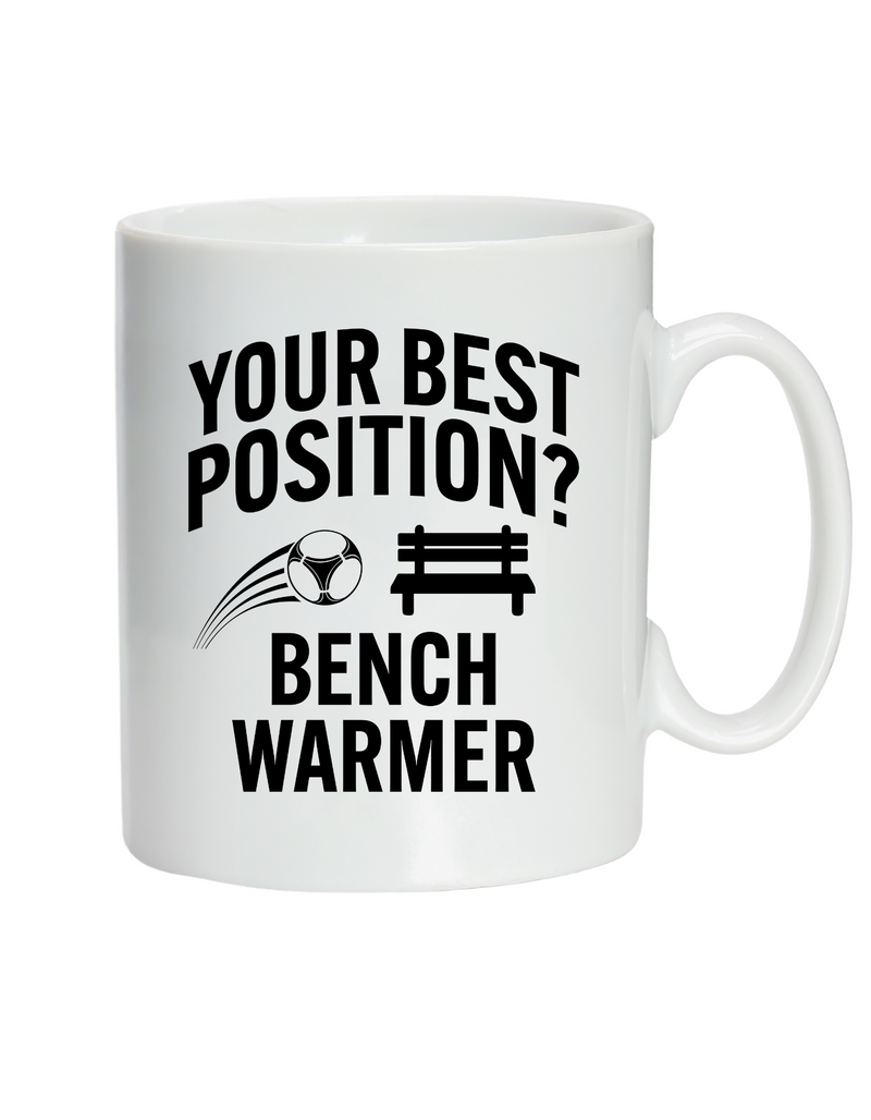 A ceramic mug with the funny football slogan on the front that reads 'Your Best Position? Bench Warmer'