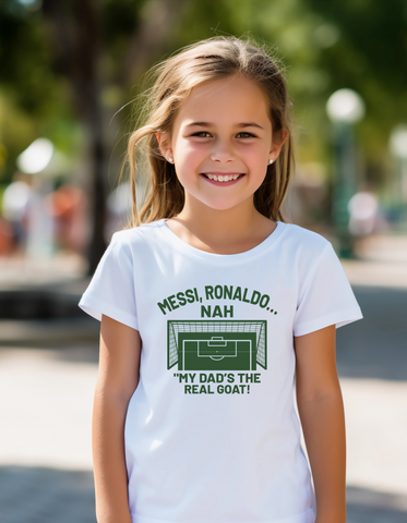 Messi, Ronaldo…Nah ’My Dads the Real Goat! | Funny Football T-Shirt, Premium Fabric, Multiple Adult and Junior Sizes for Kids Who Love their Dad and Football