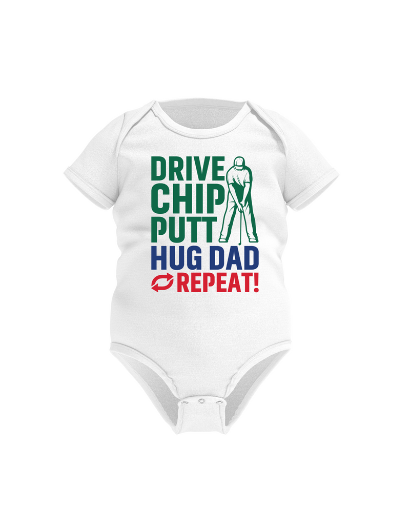 Drive Chip Putt Hug Dad Repeat! | Funny Golf Baby Grow