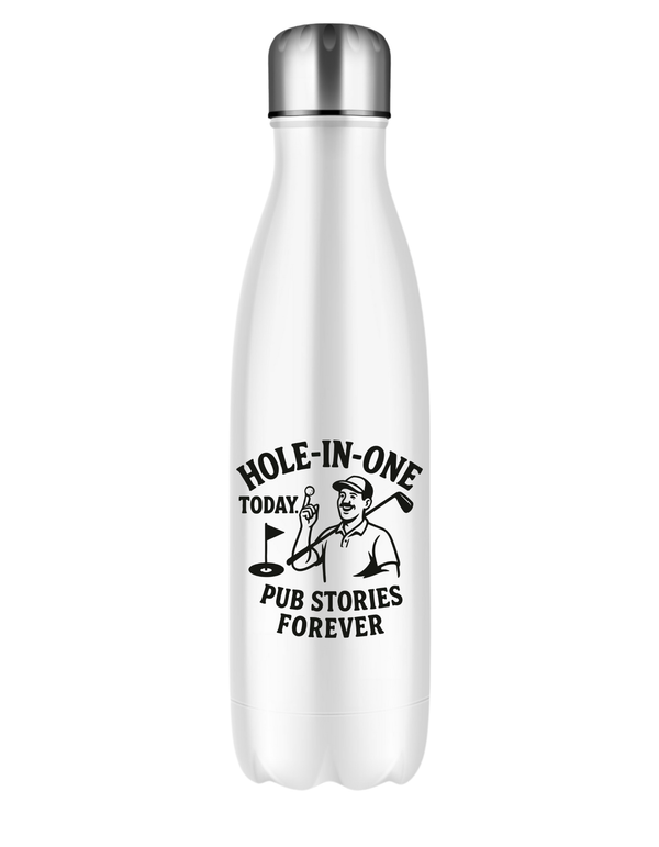 Hole-in-One Today, Pub Stories Forever | Funny Golf Water Bottles