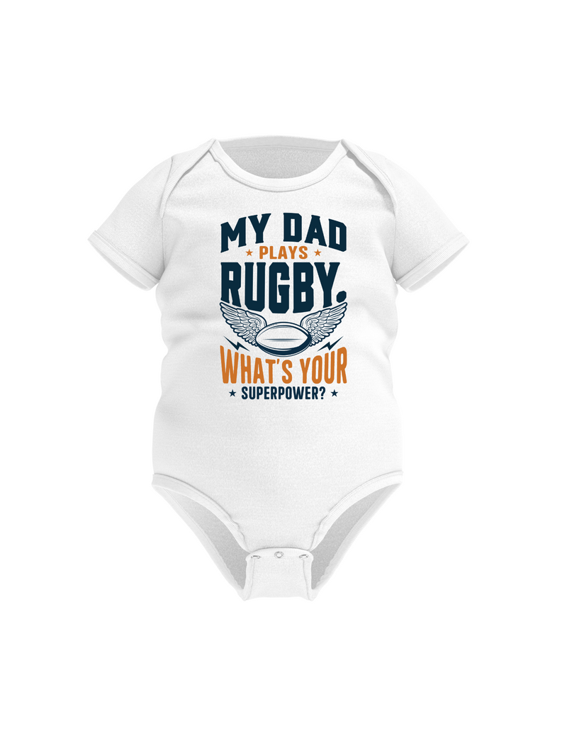 White baby onesie with rugby-themed text on a white background, with a slogan on the front saying 'My Dad Plays Rugby. What’s Your Superpower?
