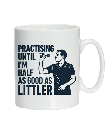 Practising Until I’m Half As Good as Littler | Funny Darts Mug