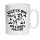 Hole-in-One Today, Pub Stories Forever | Funny Golf Mugs