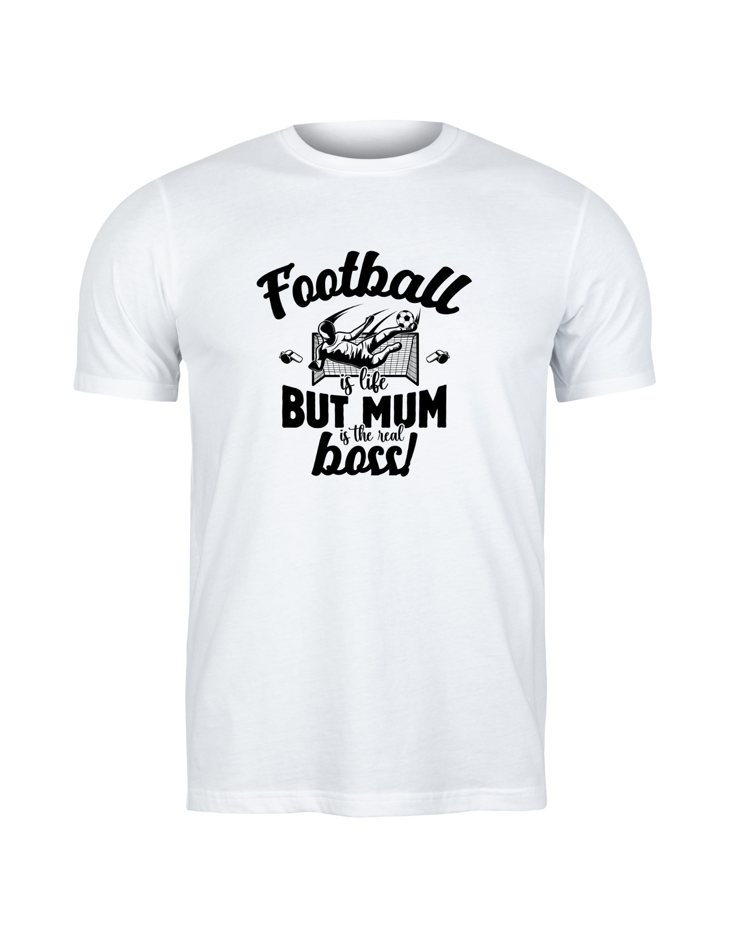 Football Is Life but Mum Is the Real Boss | Funny Football T-Shirt, Premium Fabric, Multiple Adult and Junior Sizes