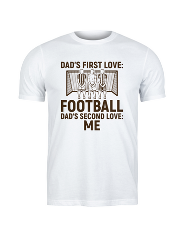 Dad’s First Love: Football. Dad’s Second Love: Me | Funny Football T-Shirt, Premium Fabric, Multiple Junior Sizes