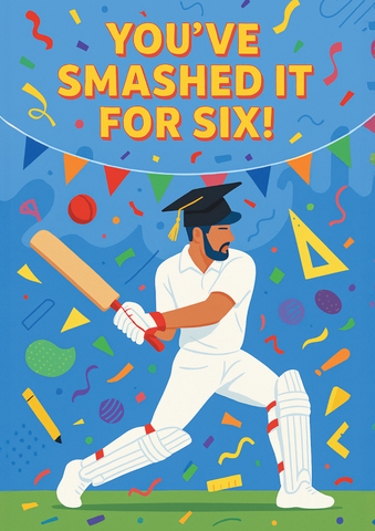 You Smashed It for Six | Congratulations Graduation Cricket Card