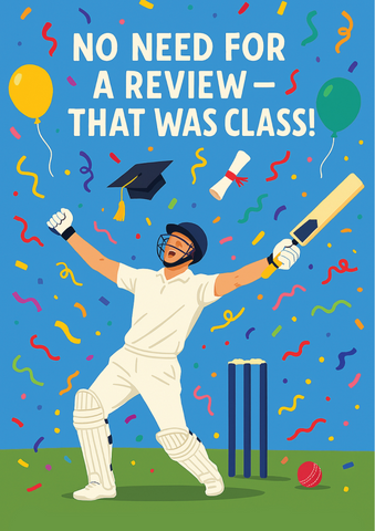 No Need For a Review, That Was Class | Cricket Themed Graduation Card