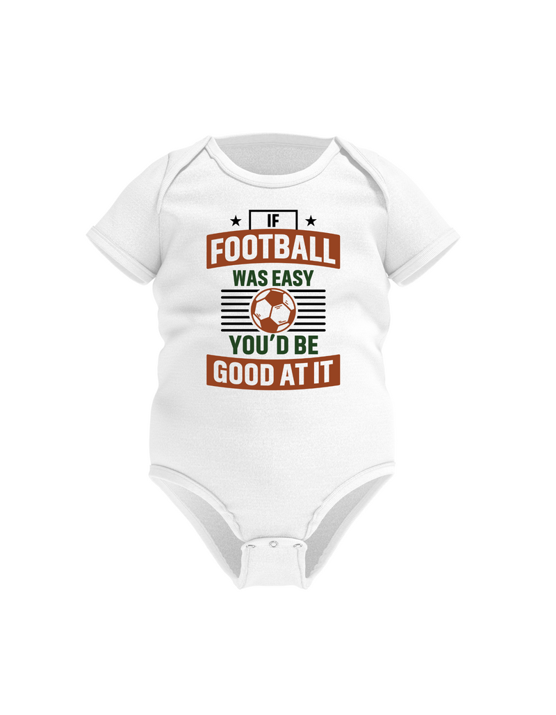 A white baby grow with the funny football slogan on the front that reads 'If Football Was Easy You’d Be Good at It'