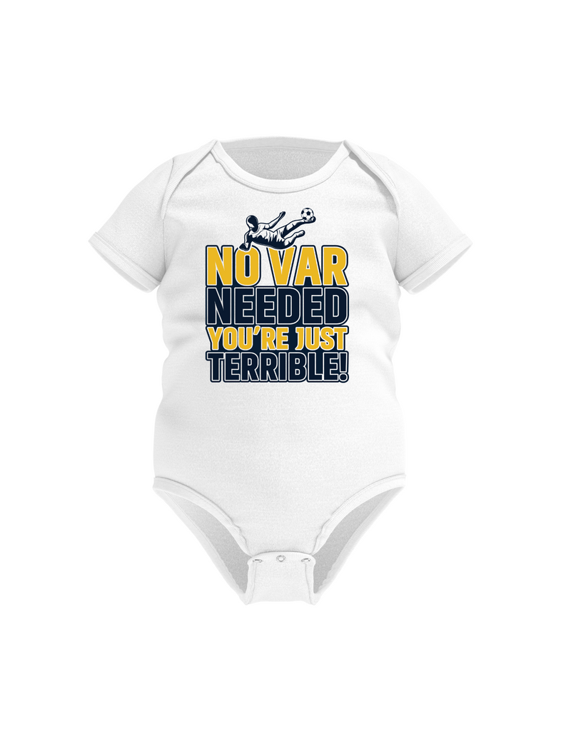 A white baby grow with the funny football slogan on the front saying 'No VAR Needed You’re Just Terrible'
