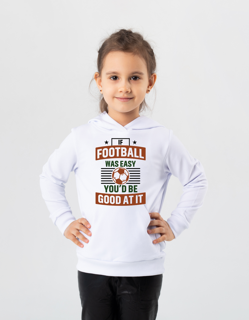 A girl wearing a white hoodie with the funny football slogan on the front that reads 'If Football Was Easy You’d Be Good at It'