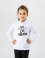 A girl wearing a white hoodie with the funny football slogan written on the front that reads 'Play Football Not Fortnite!