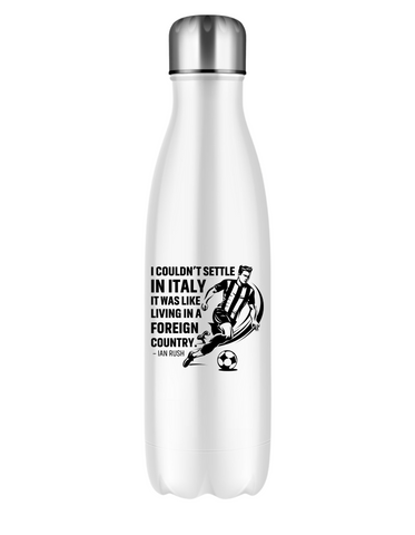 I Couldn’t Settle in Italy It Was Like Living in a Foreign Country – Ian Rush | 500ml Stainless Steel Water Bottles, Perfect For Boys, Girls and Adults Who Love Football and Old School Players