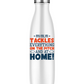 White water bottle with colorful text on a white background, with a slogan on the front saying 'My Mum Tackles Everything on the Pitch and at Home!'