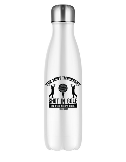 The Most Important Shot in Golf Is the Next One – Ben Hogan | Funny Golf Water Bottle