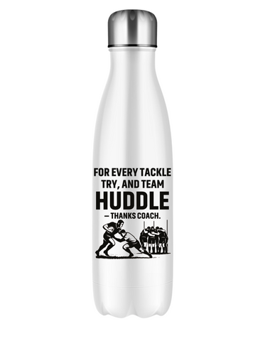 For Every Tackle, Try and Team Huddle – Thanks Coach | 500ml Stainless Steel Water Bottles, Hot And Cold Drinks, Perfect For Boys And Girls & Rugby Coach's