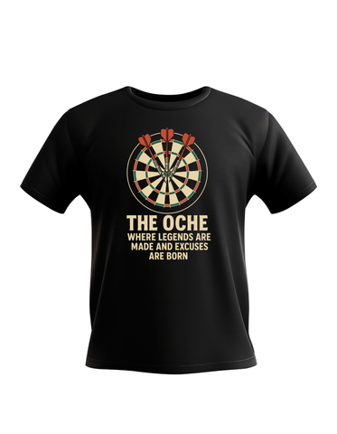 The Oche Where Legends Are Made and Excuses Are Born | Funny Darts T-shirt